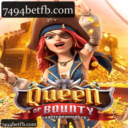 7494bet: Experimente a Categoria QueenofBounty com Recursos Exclusivos para Casino, Slots e Apostas Esportivas